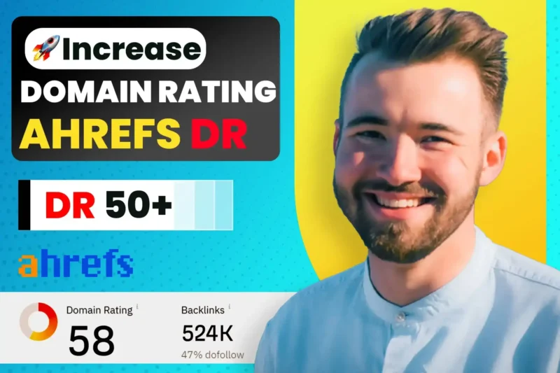 Increase Your Domain Rating (DR) 0 to 50+ – Fast & Safe!